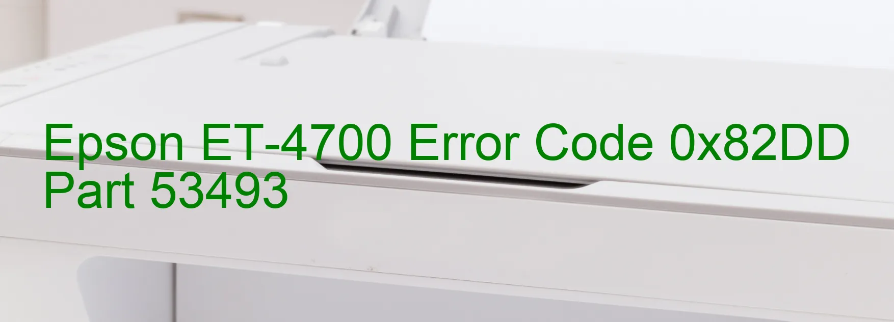 Epson ET-4700 Error Code 0x82DD Part 53493