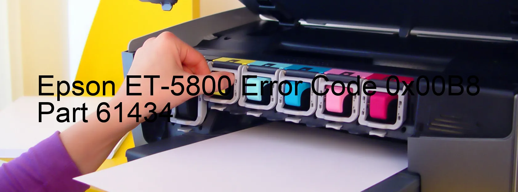 Epson ET-5800 Error Code 0x00B8 Part 61434