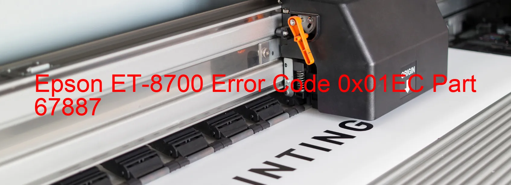 Epson ET-8700 Error Code 0x01EC Part 67887