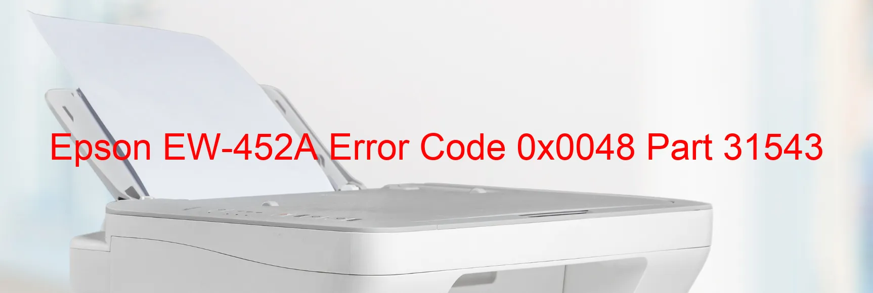 Epson EW-452A Error Code 0x0048 Part 31543