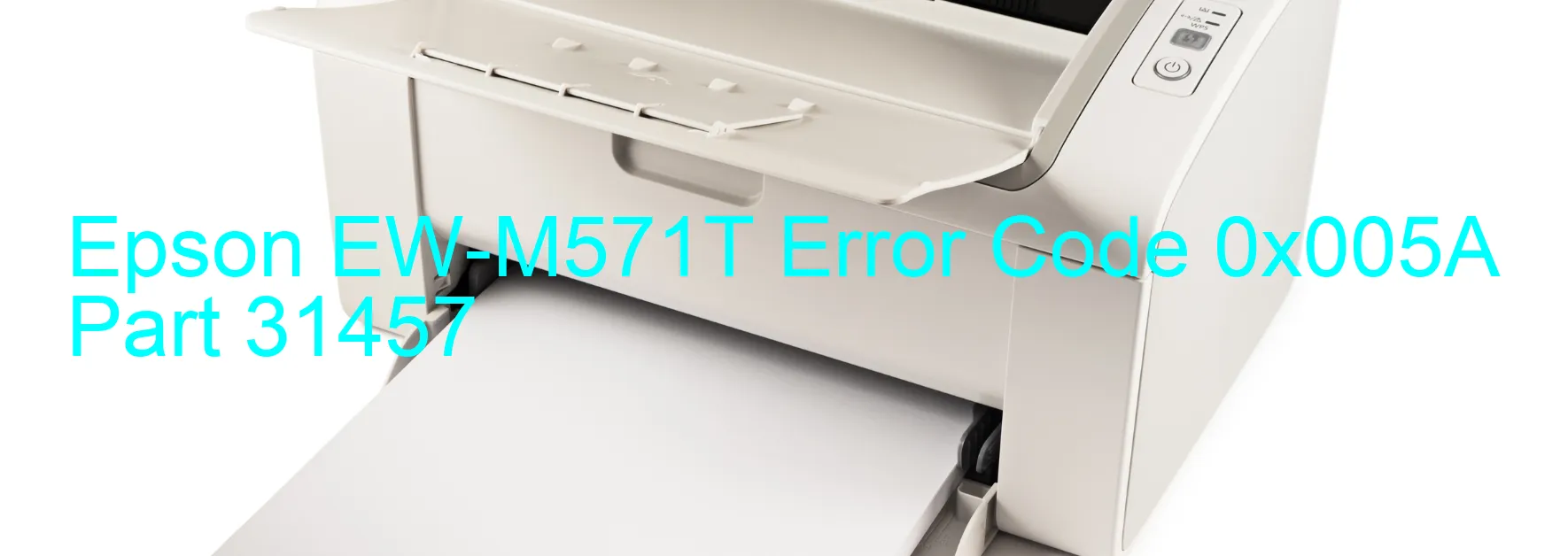 Epson EW-M571T Error Code 0x005A Part 31457