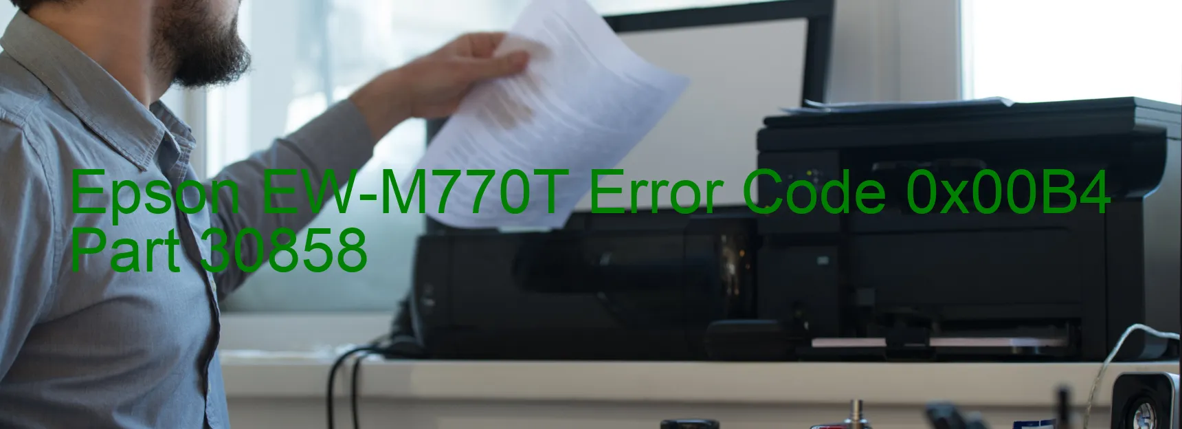 Epson EW-M770T Error Code 0x00B4 Part 30858