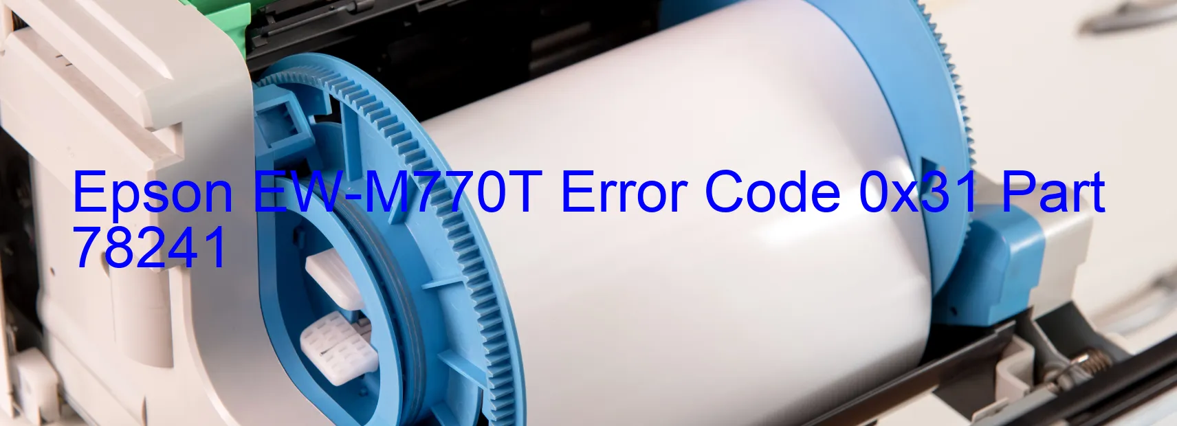 Epson EW-M770T Error Code 0x31 Part 78241