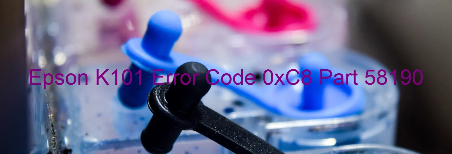 Epson K101 Error Code 0xC8 Part 58190