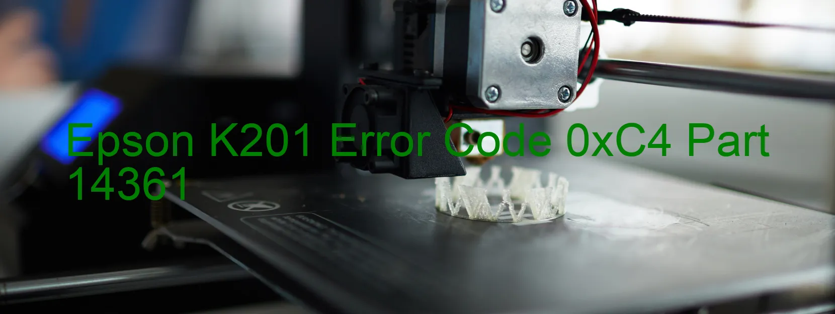 Epson K201 Error Code 0xC4 Part 14361