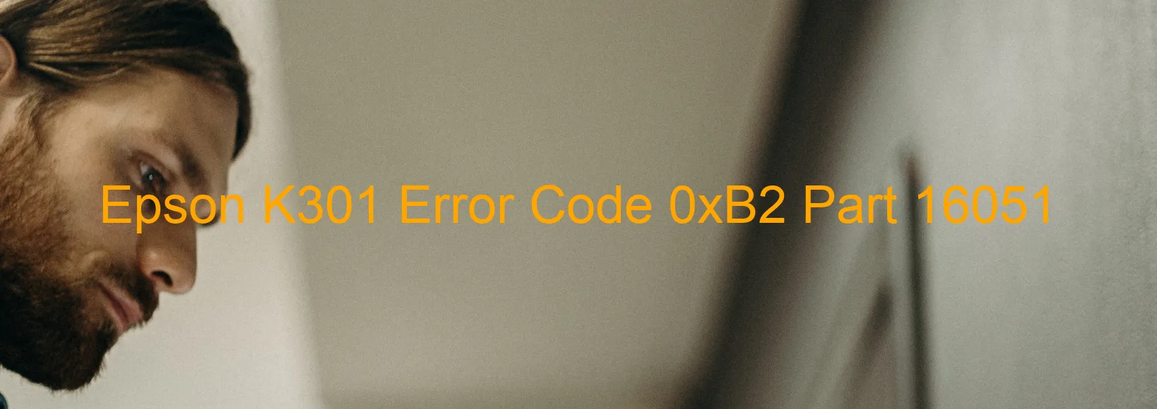 Epson K301 Error Code 0xB2 Part 16051