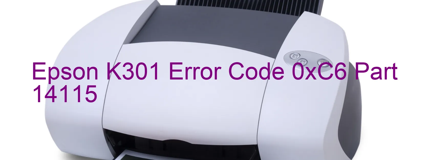 Epson K301 Error Code 0xC6 Part 14115