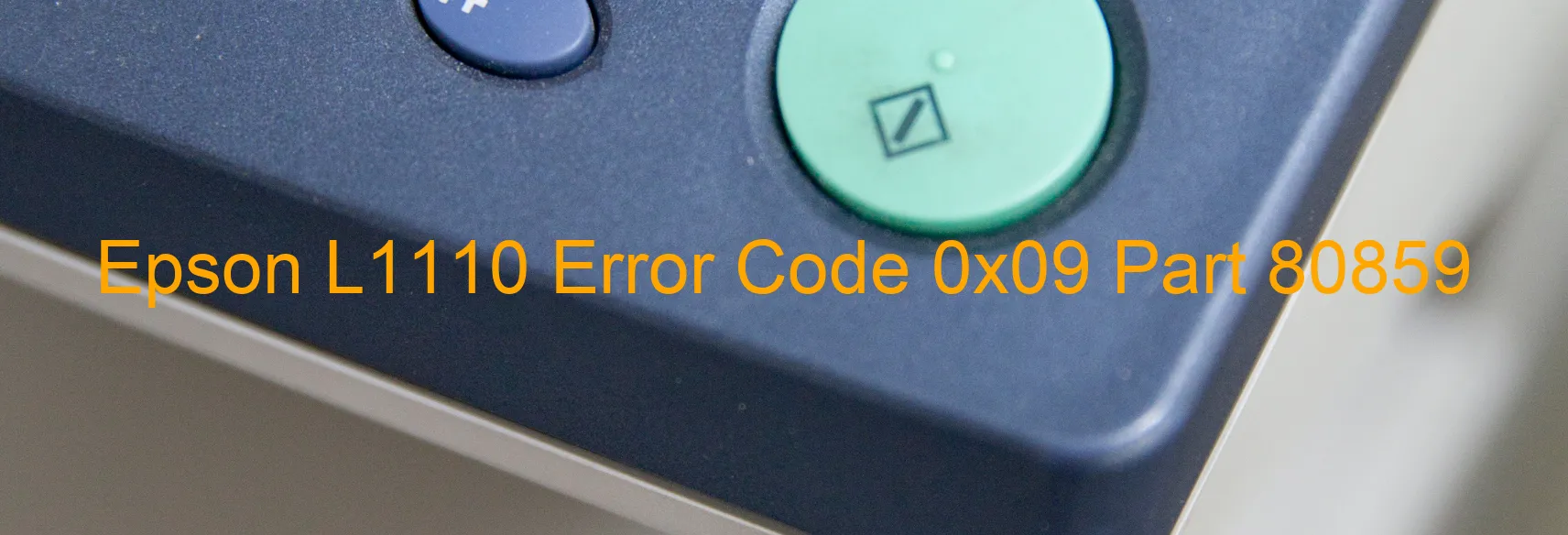 Epson L1110 Error Code 0x09 Part 80859