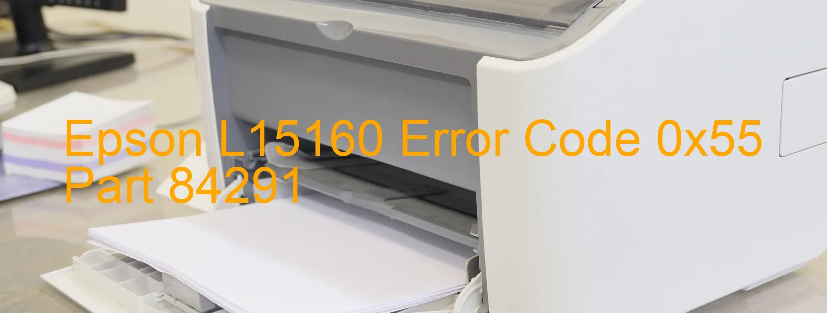 Epson L15160 Error Code 0x55 Part 84291