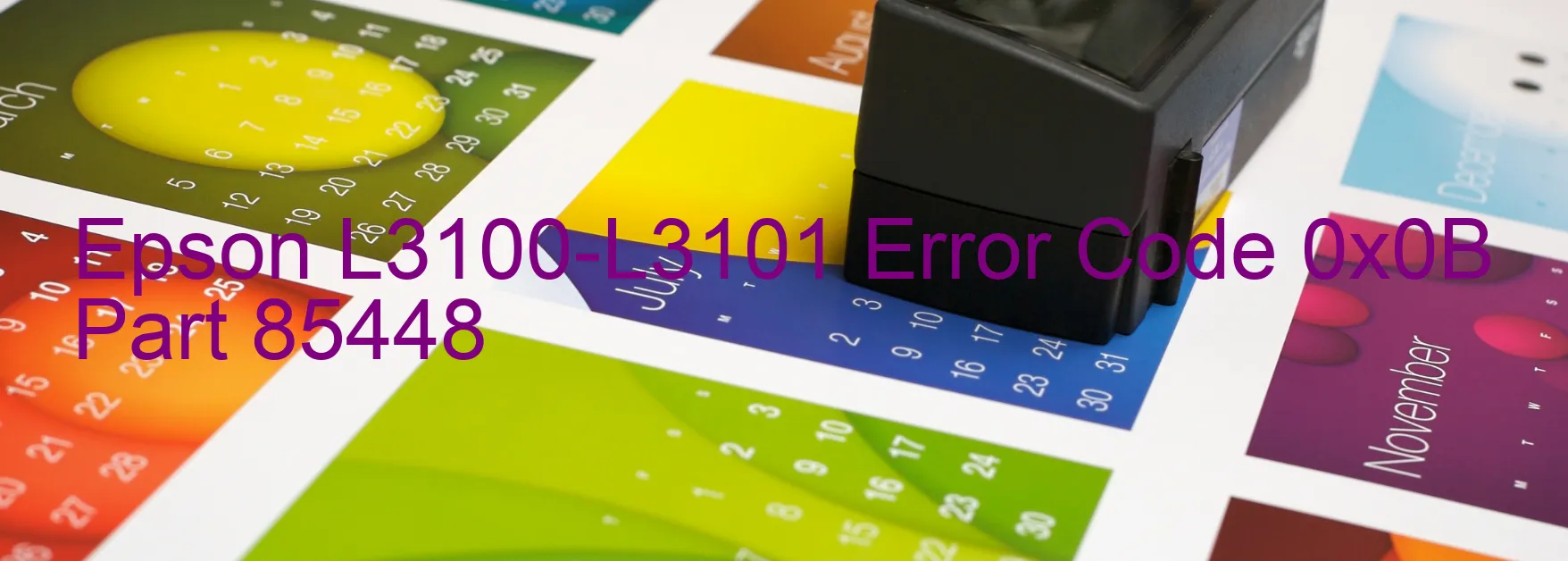 Epson L3100-L3101 Error Code 0x0B Part 85448