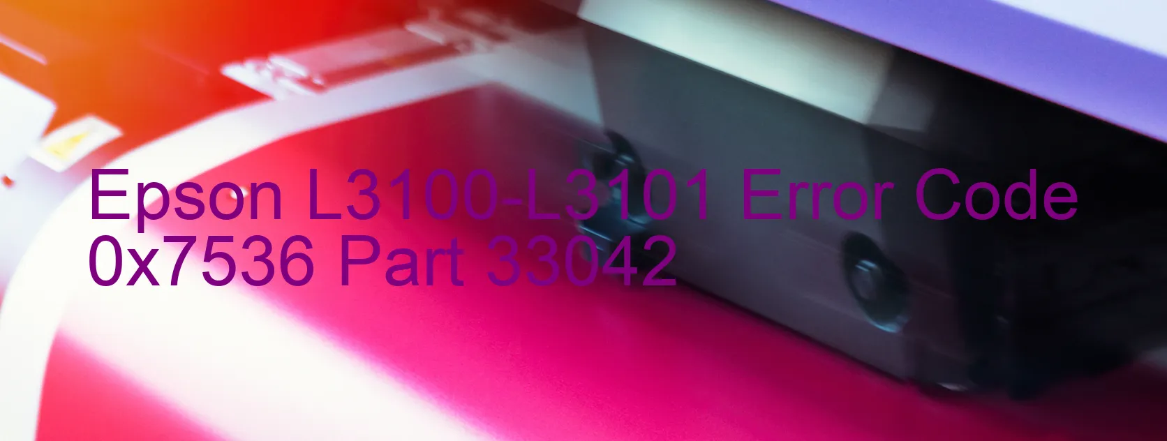 Epson L3100-L3101 Error Code 0x7536 Part 33042