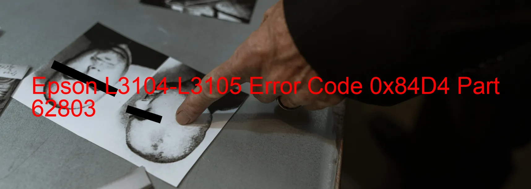 Epson L3104-L3105 Error Code 0x84D4 Part 62803