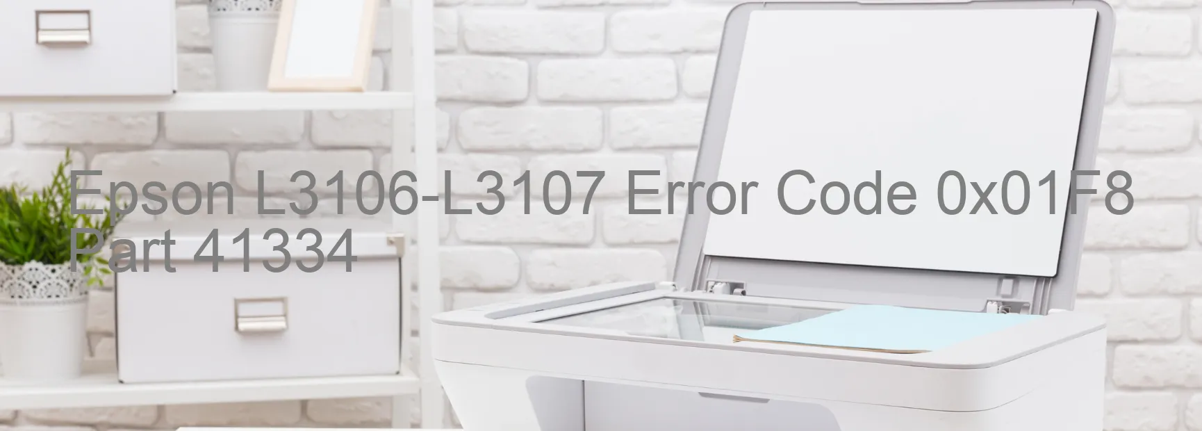 Epson L3106-L3107 Error Code 0x01F8 Part 41334