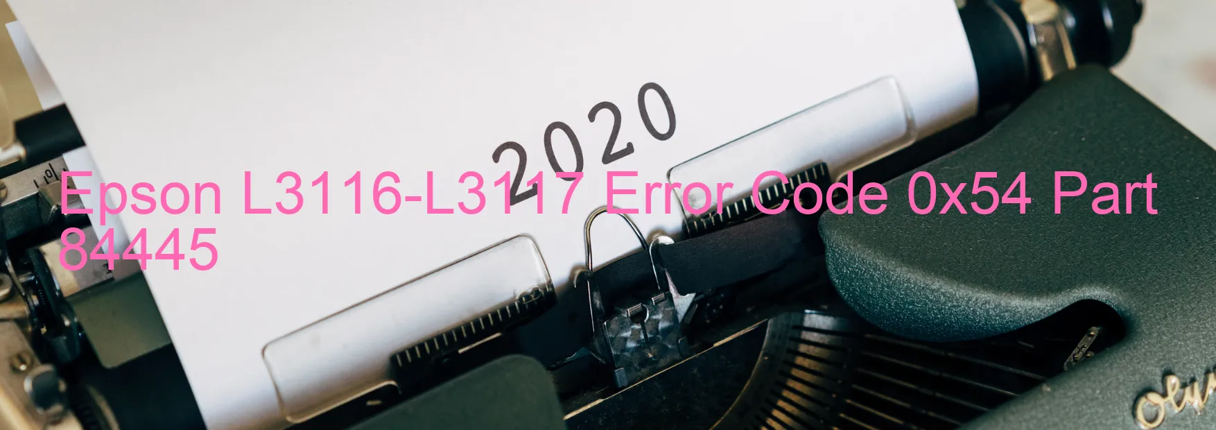 Epson L3116-L3117 Error Code 0x54 Part 84445