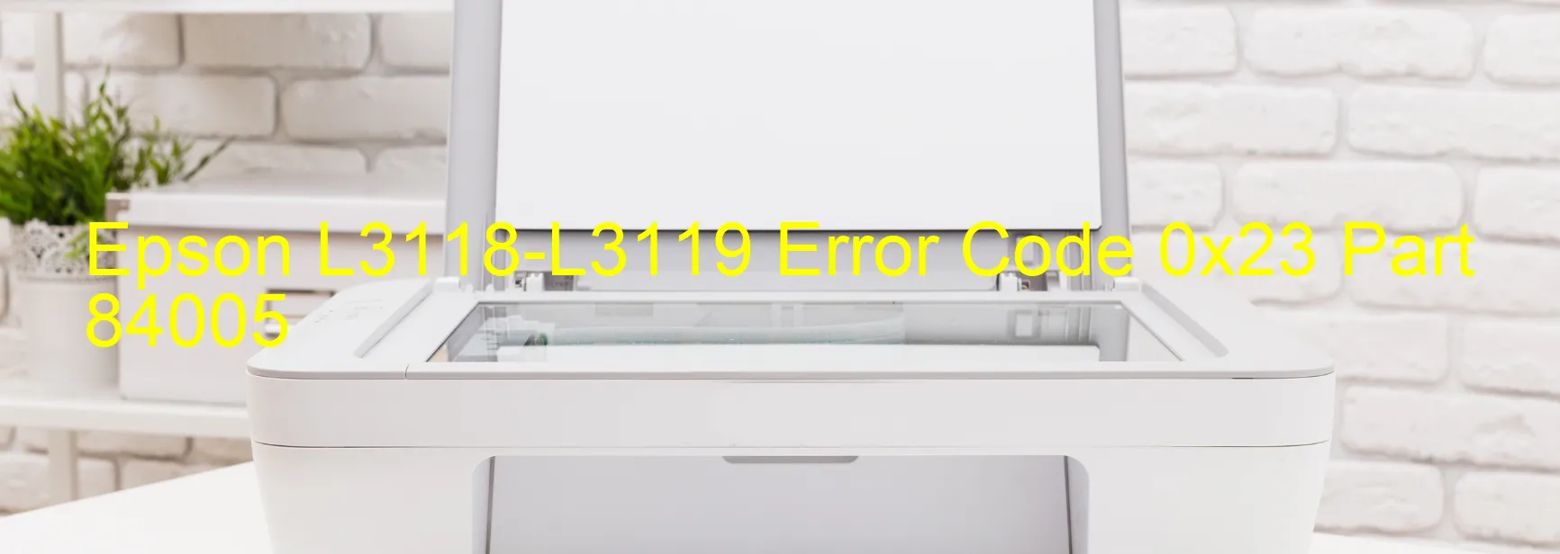 Epson L3118-L3119 Error Code 0x23 Part 84005