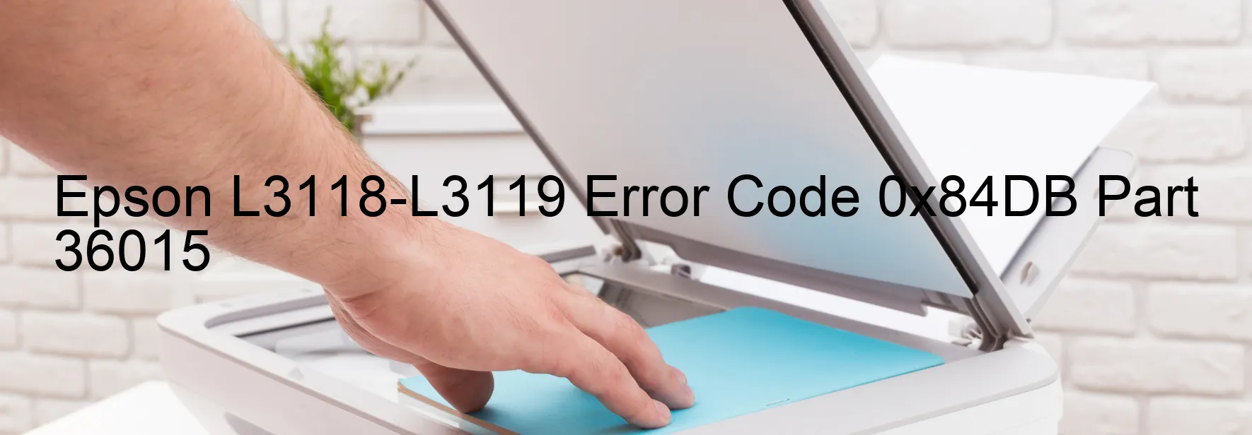 Epson L3118-L3119 Error Code 0x84DB Part 36015