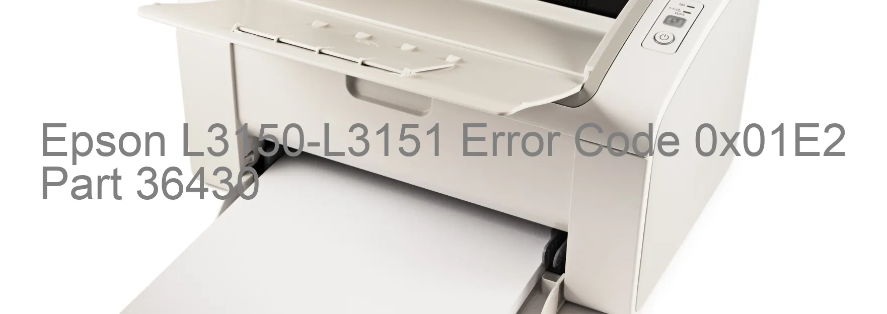 Epson L3150-L3151 Error Code 0x01E2 Part 36430