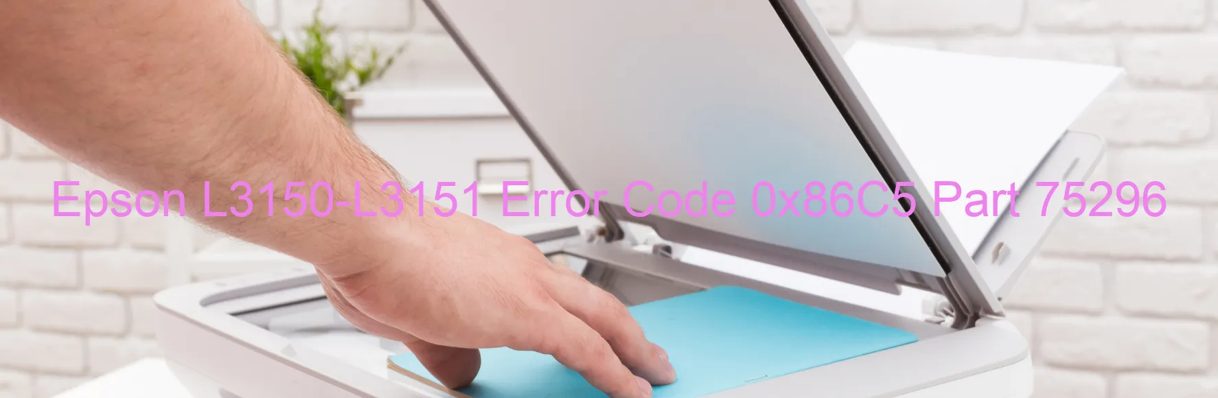 Epson L3150-L3151 Error Code 0x86C5 Part 75296