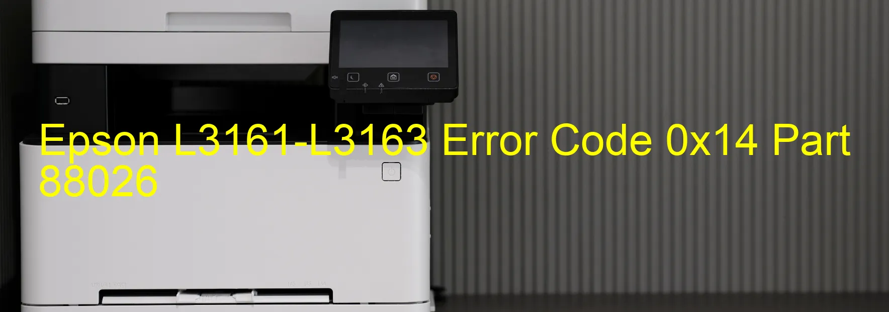 Epson L3161-L3163 Error Code 0x14 Part 88026