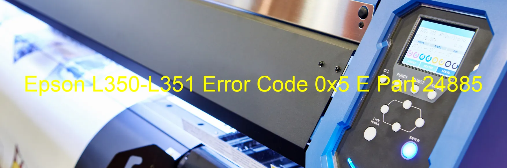 Epson L350-L351 Error Code 0x5 E Part 24885