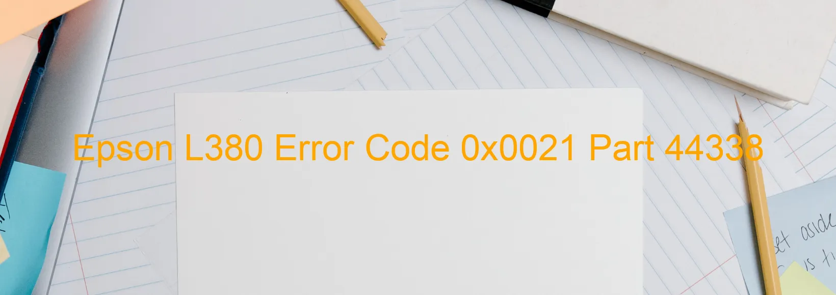 Epson L380 Error Code 0x0021 Part 44338