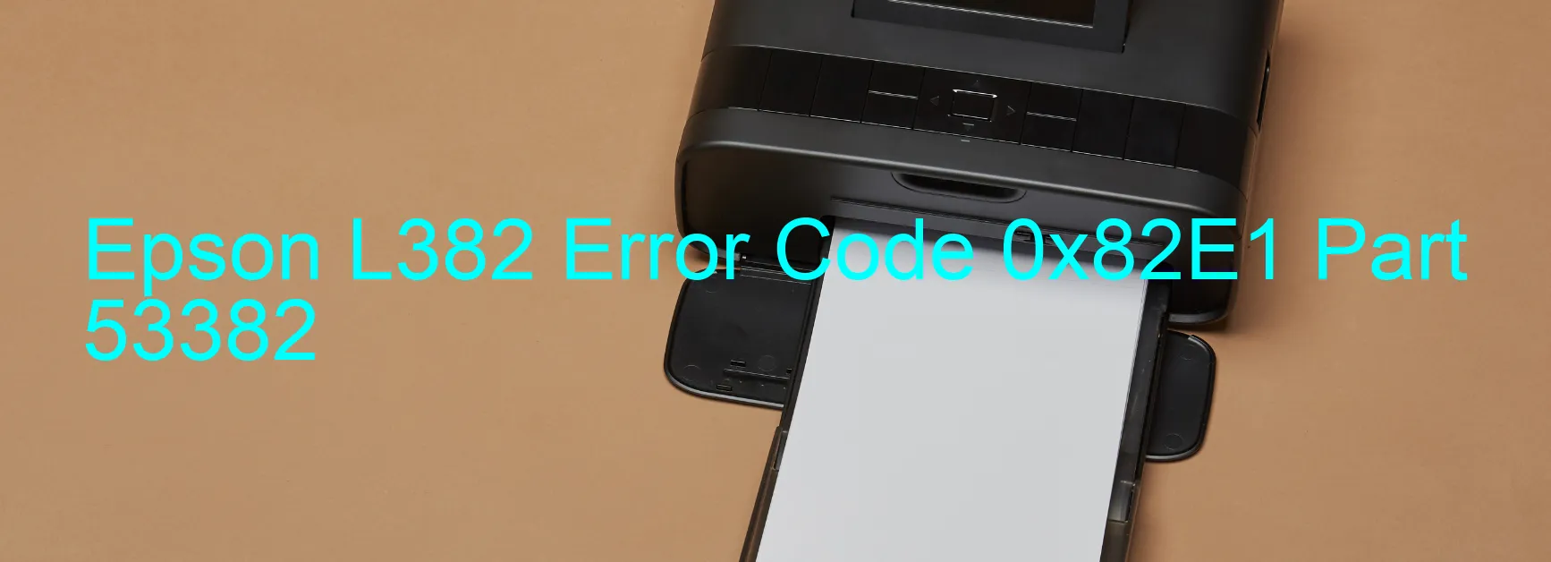 Epson L382 Error Code 0x82E1 Part 53382