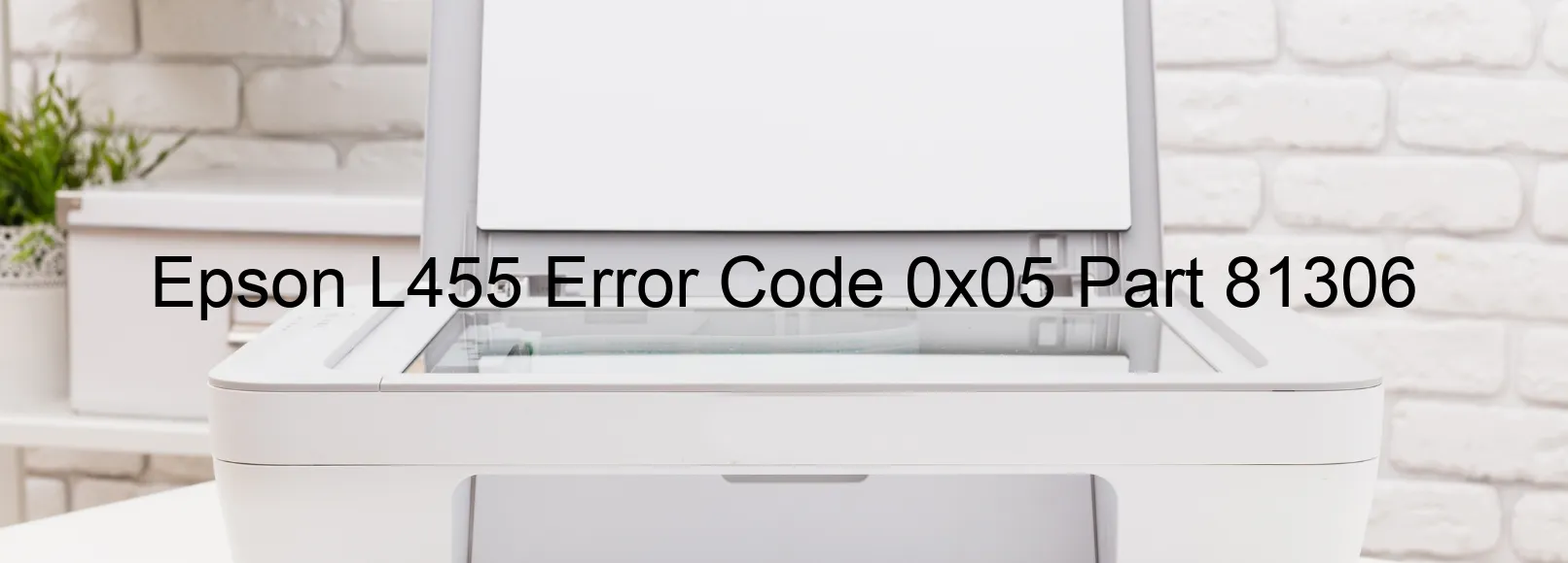 Epson L455 Error Code 0x05 Part 81306