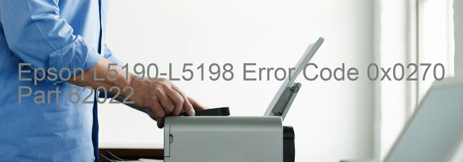 Epson L5190-L5198 Error Code 0x0270 Part 62022