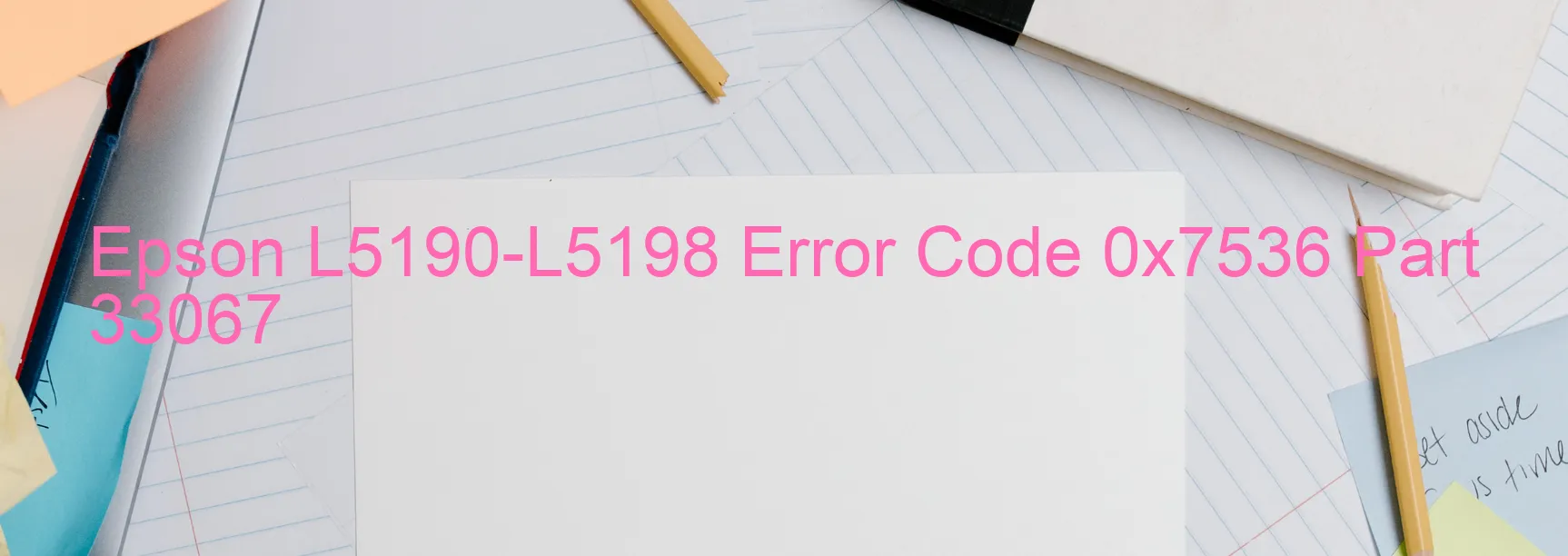 Epson L5190-L5198 Error Code 0x7536 Part 33067