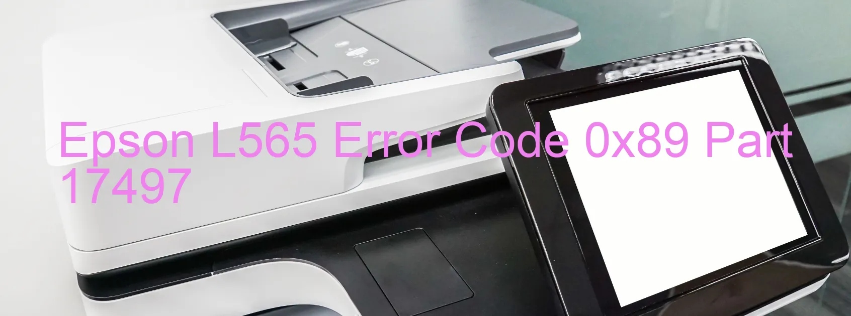 Epson L565 Error Code 0x89 Part 17497