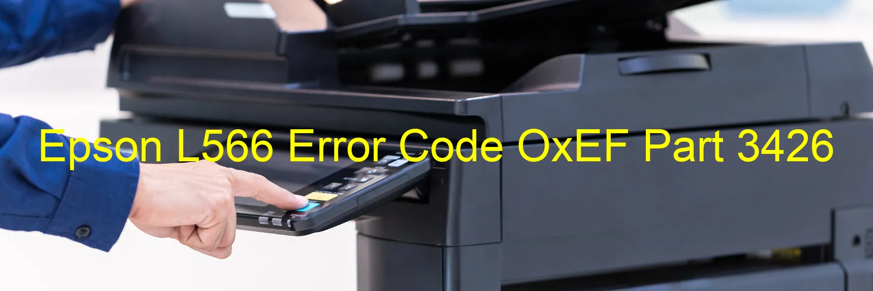 Epson L566 Error Code OxEF Part 3426