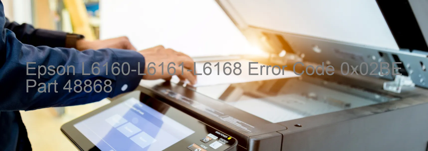 Epson L6160-L6161-L6168 Error Code 0x02BE Part 48868