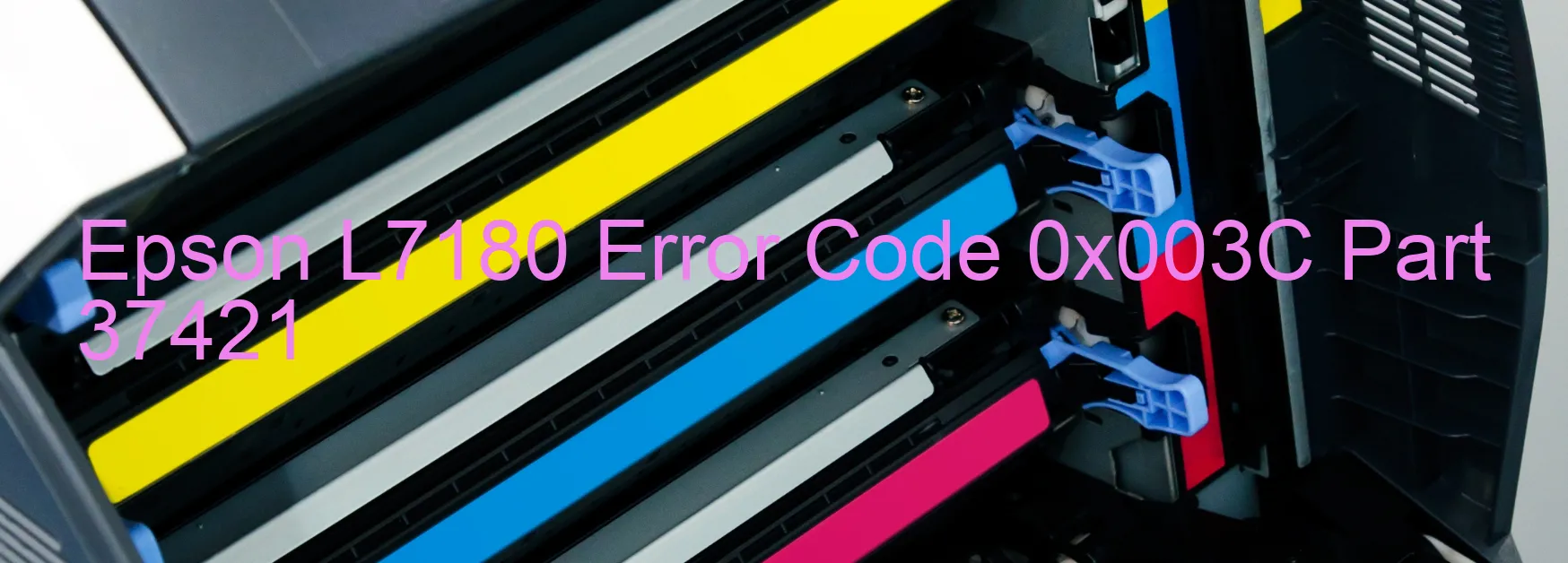 Epson L7180 Error Code 0x003C Part 37421