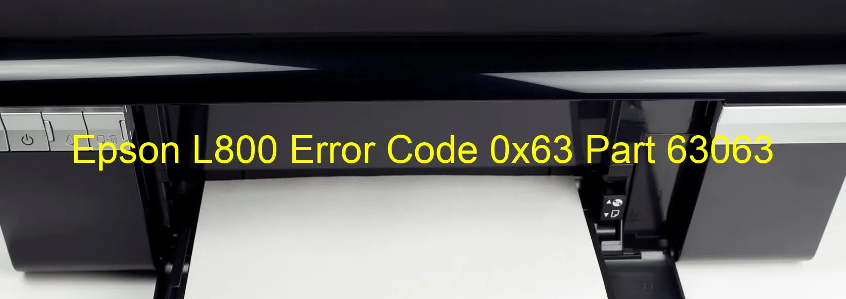 Epson L800 Error Code 0x63 Part 63063