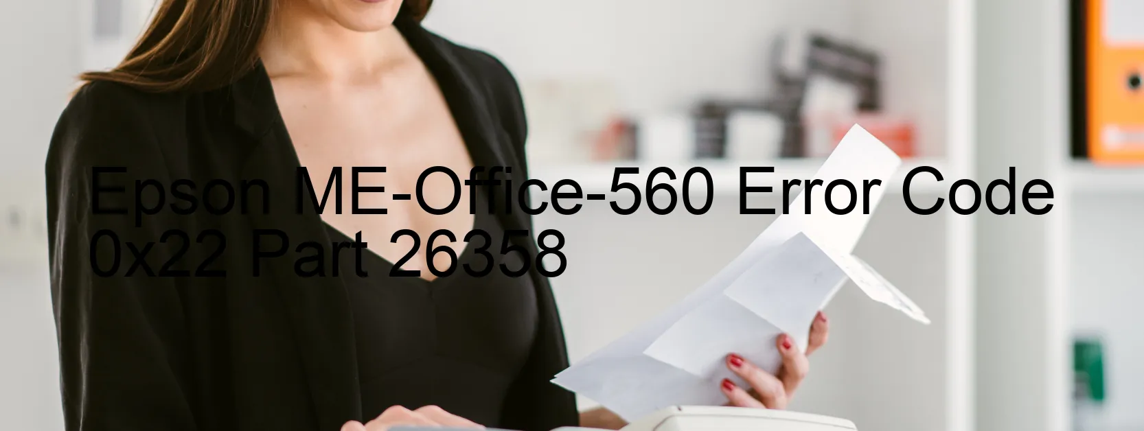 Epson ME-Office-560 Error Code 0x22 Part 26358