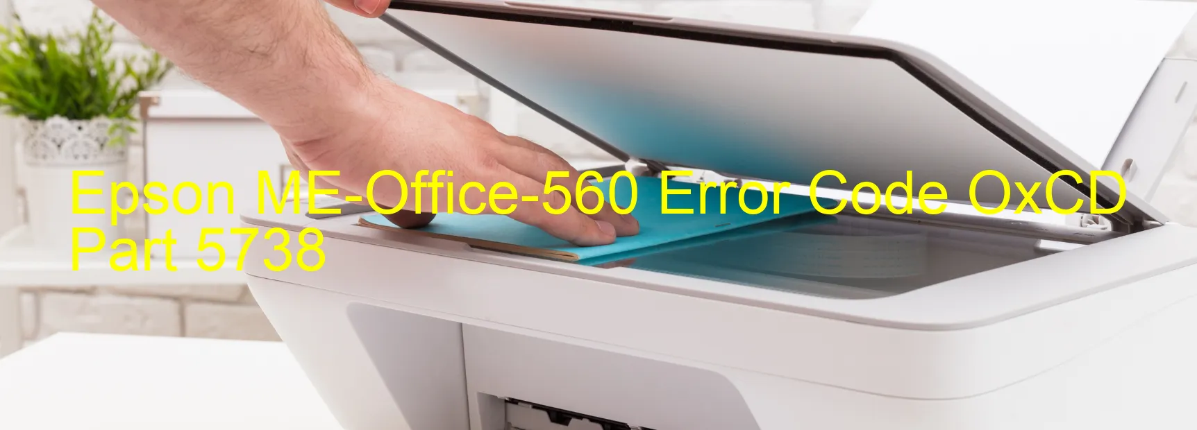 Epson ME-Office-560 Error Code OxCD Part 5738