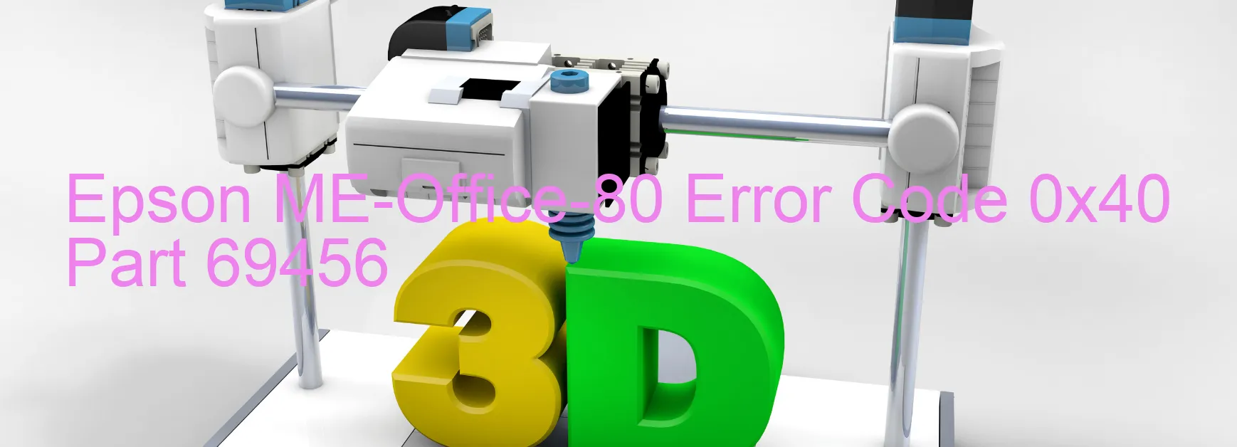 Epson ME-Office-80 Error Code 0x40 Part 69456