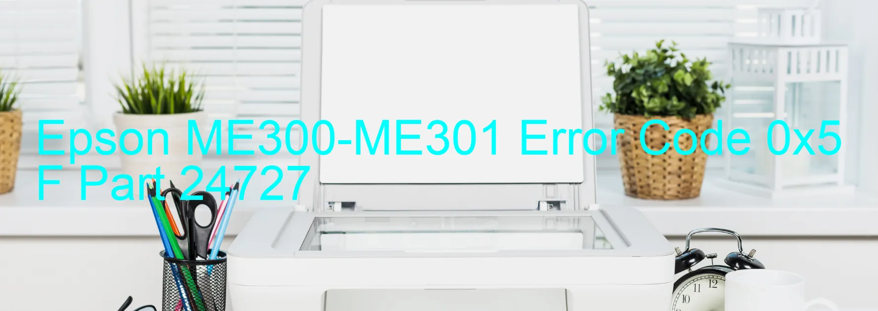 Epson ME300-ME301 Error Code 0x5 F Part 24727