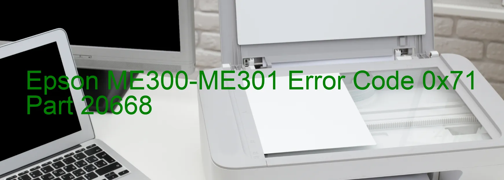 Epson ME300-ME301 Error Code 0x71 Part 20668