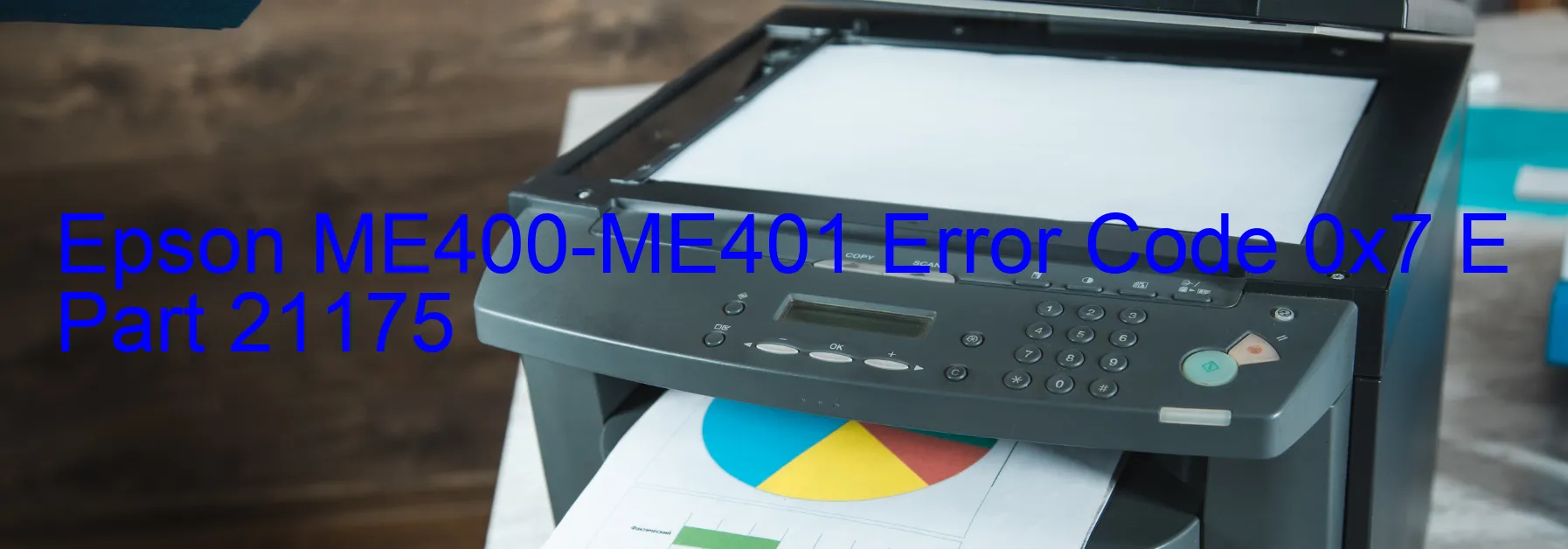 Epson ME400-ME401 Error Code 0x7 E Part 21175