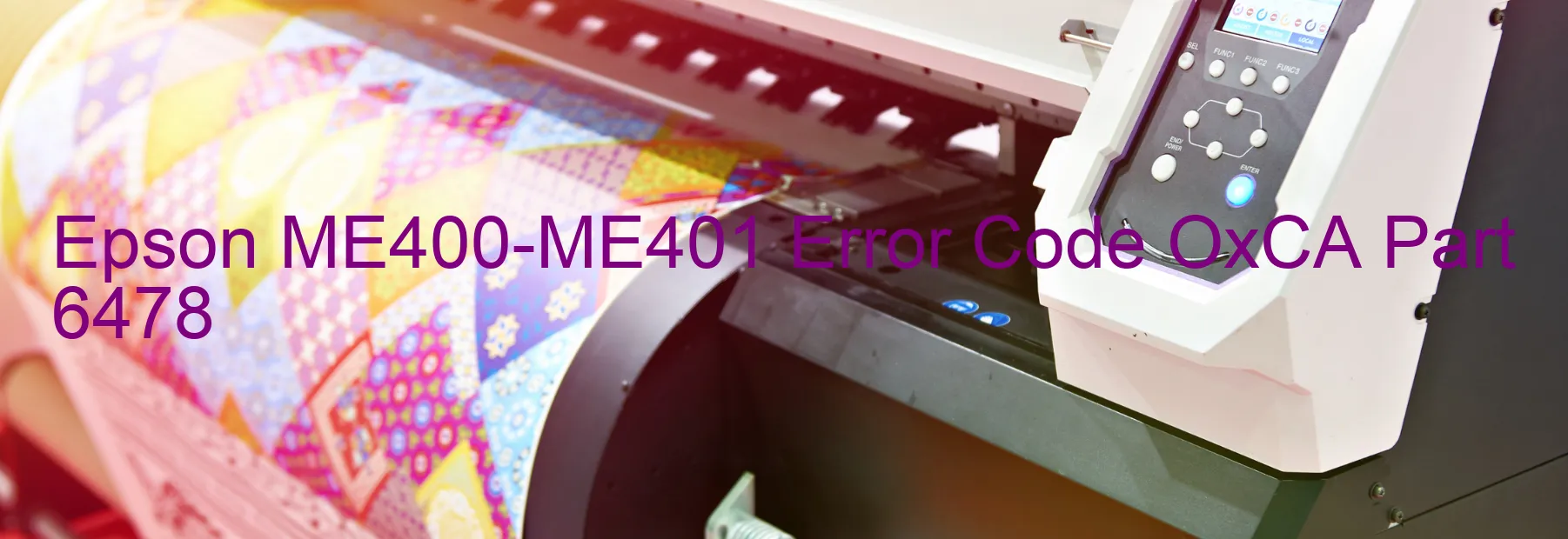 Epson ME400-ME401 Error Code OxCA Part 6478