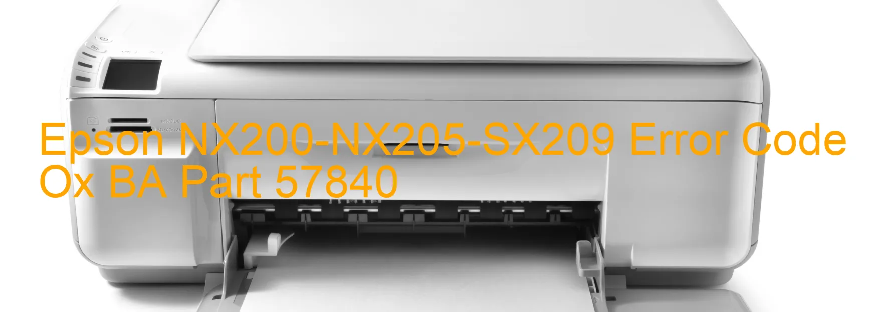 Epson NX200-NX205-SX209 Error Code Ox BA Part 57840