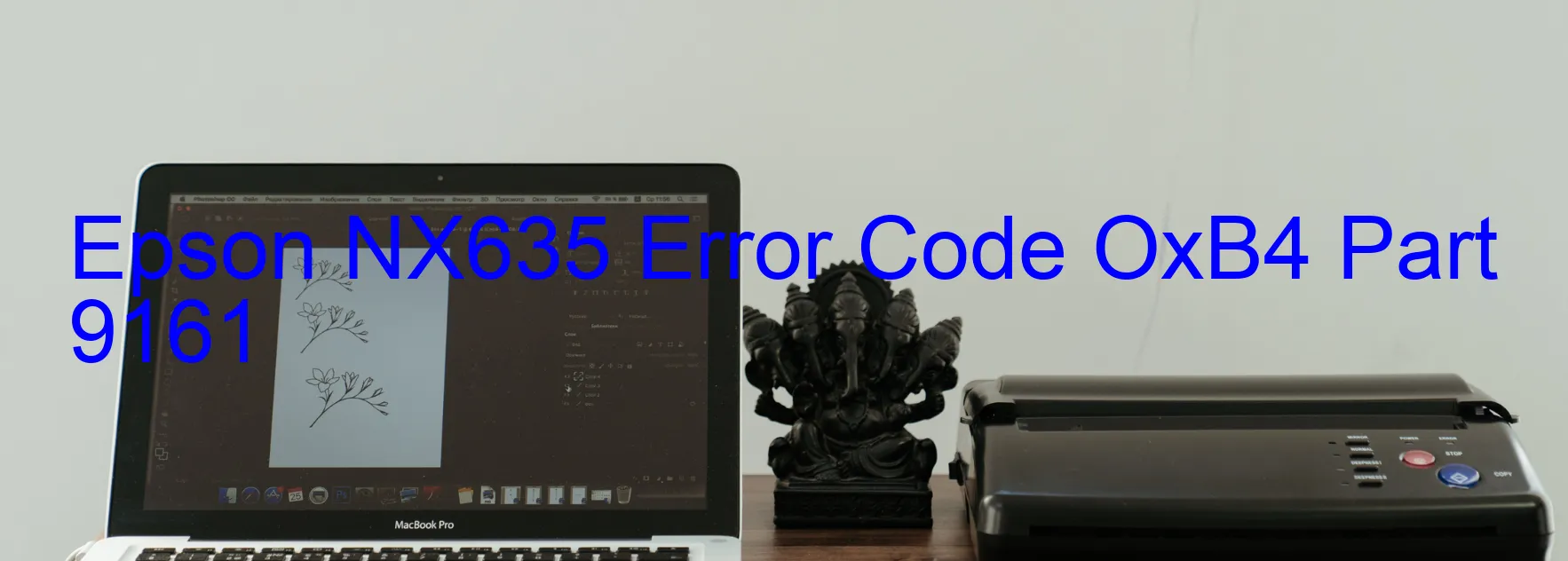 Epson NX635 Error Code OxB4 Part 9161