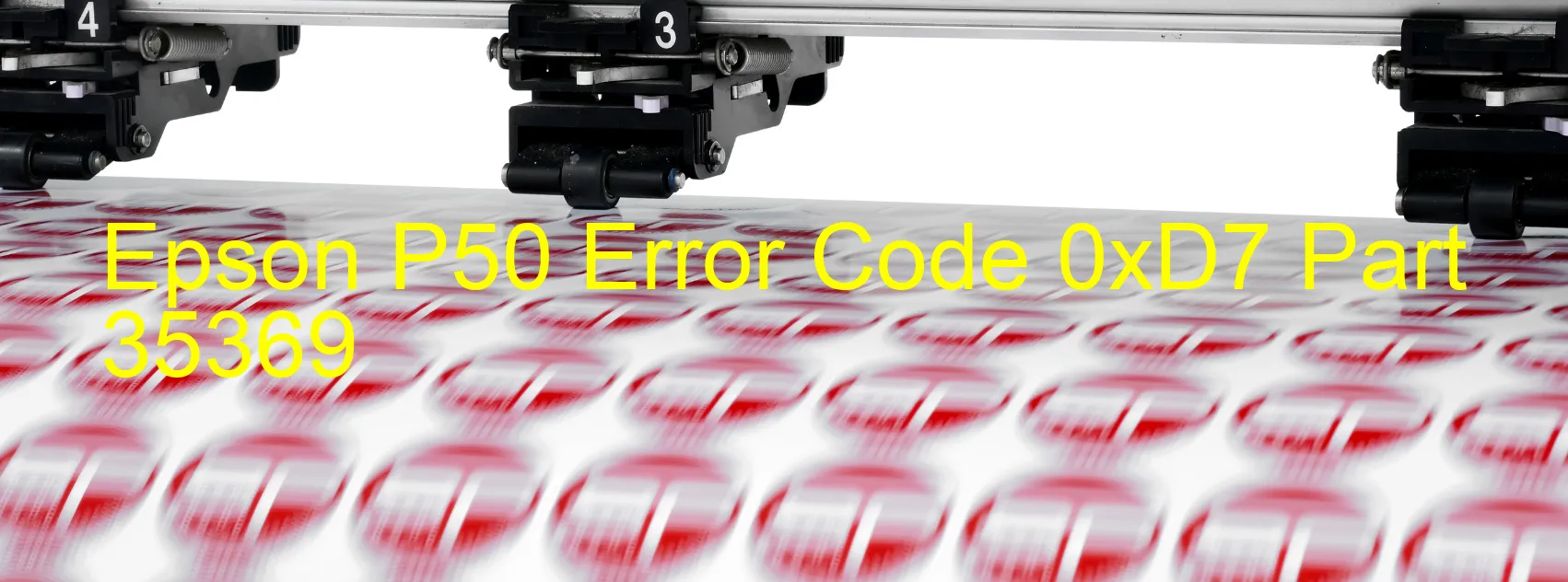 Epson P50 Error Code 0xD7 Part 35369