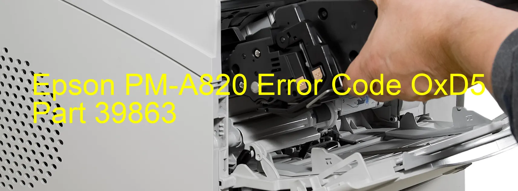 Epson PM-A820 Error Code OxD5 Part 39863