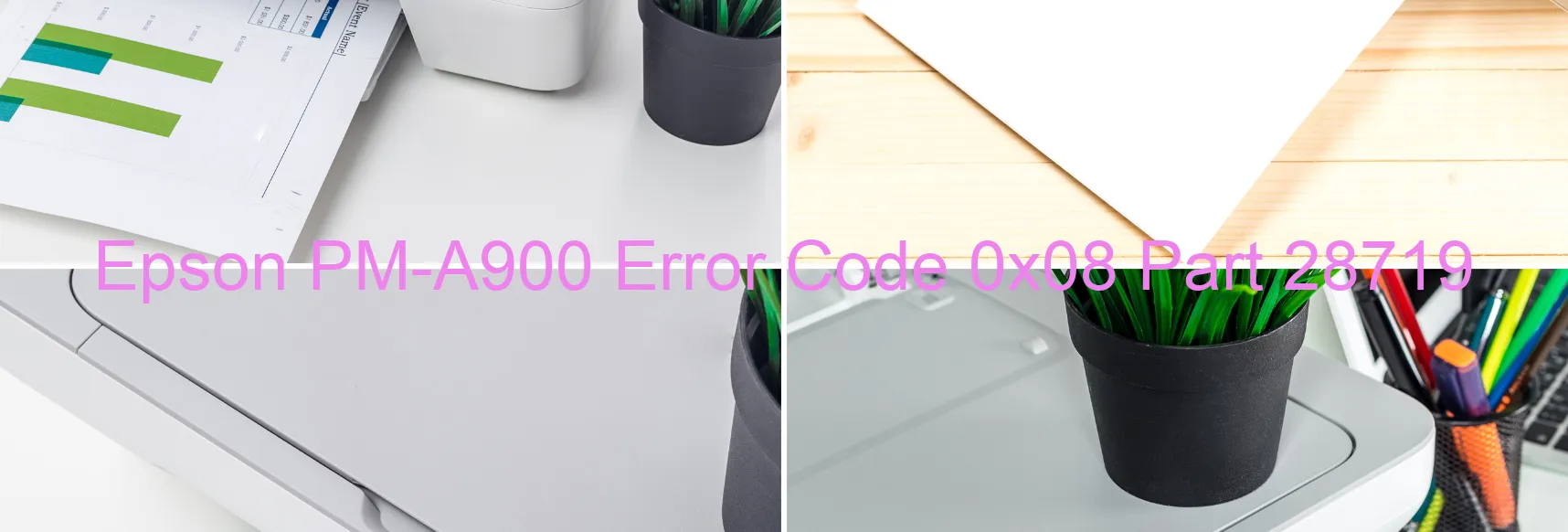 Epson PM-A900 Error Code 0x08 Part 28719