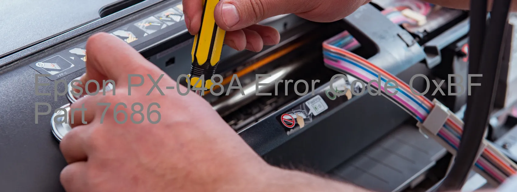 Epson PX-048A Error Code OxBF Part 7686