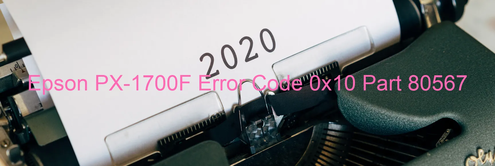 Epson PX-1700F Error Code 0x10 Part 80567