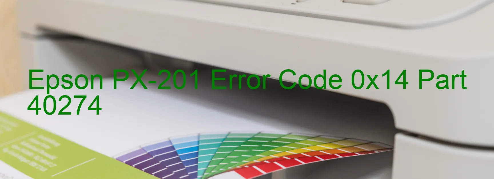 Epson PX-201 Error Code 0x14 Part 40274