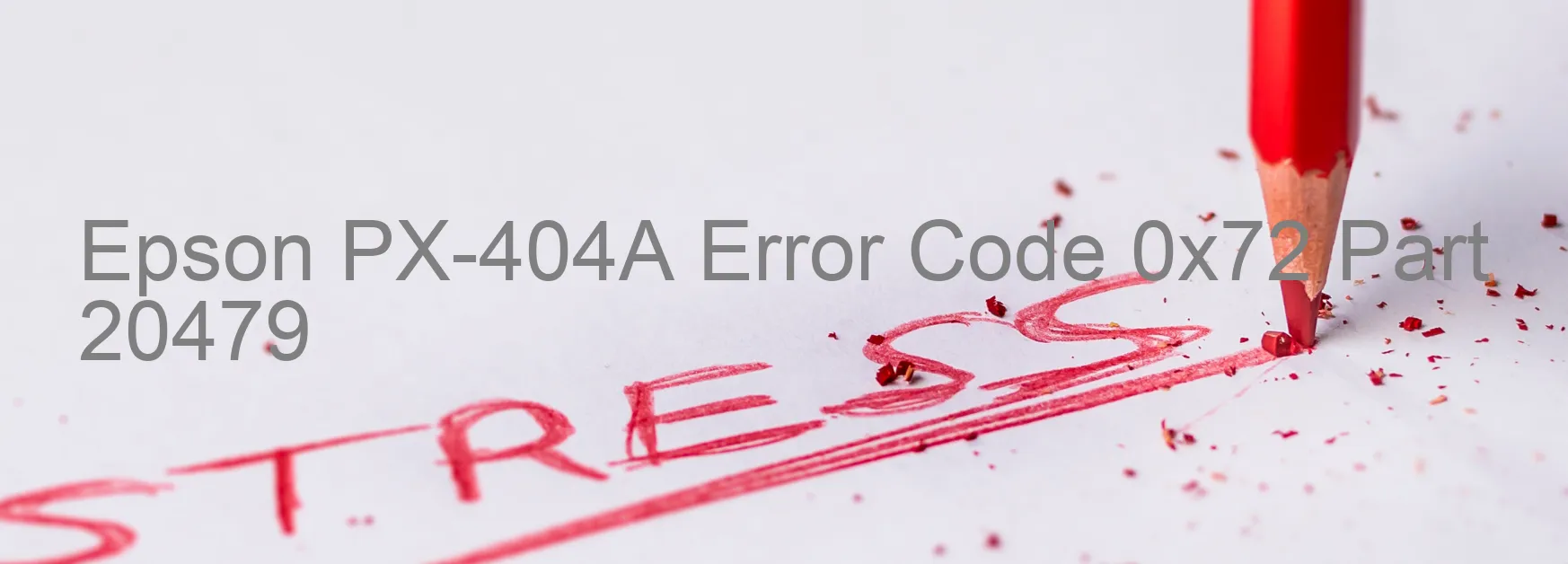 Epson PX-404A Error Code 0x72 Part 20479